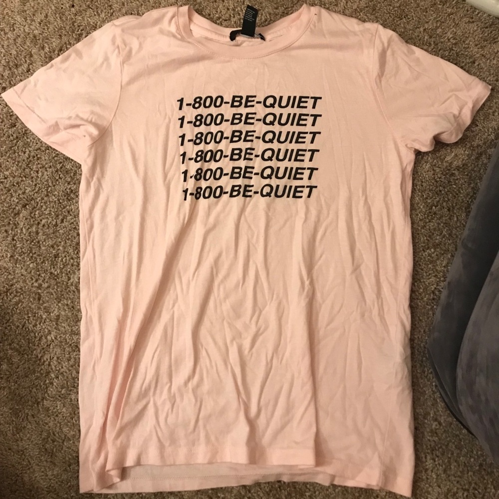 F21 1-800-BE-QUIET Tee